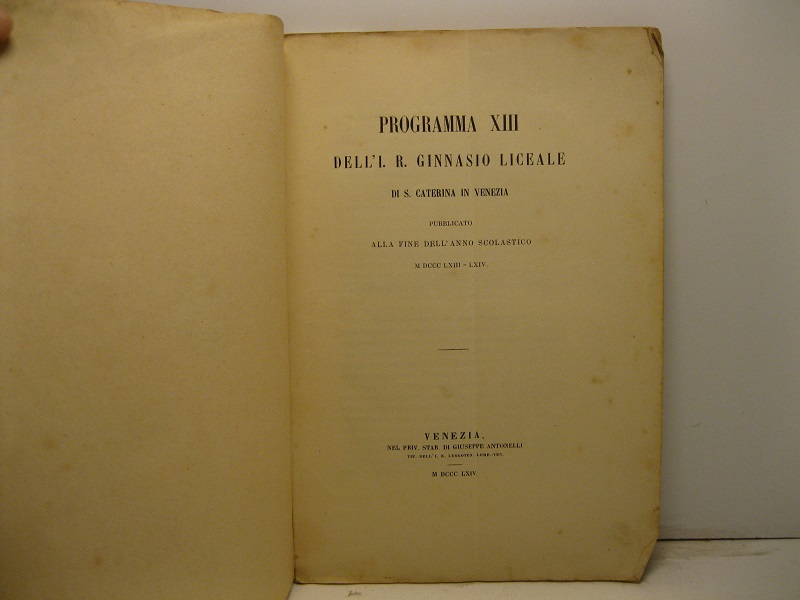 Della origine dei progressi e degli effetti del melodramma in Italia in Programma XIII dell'I. R. Ginnasio liceale di S. Caterina in Venezia pubblicato alla fine dell'anno scolastico MDCCCLXII-LXIV